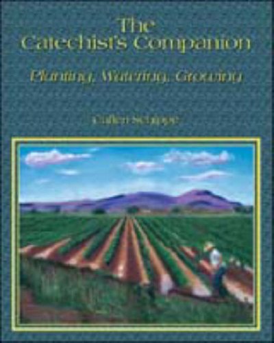 THE CATECHIST'S COMPANION Planting, Watering, Growing