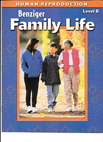 Benziger Family Life Grade 6 Human Reproduction Level B (9780026563543) by Benziger