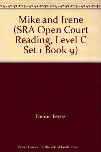 Stock image for Mike and Irene (SRA Open Court Reading, Level C Set 1 Book 9) for sale by Better World Books
