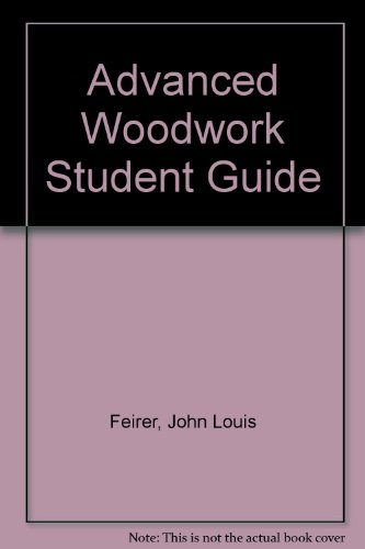 Imagen de archivo de Advanced Woodwork Student Guide a la venta por Hawking Books