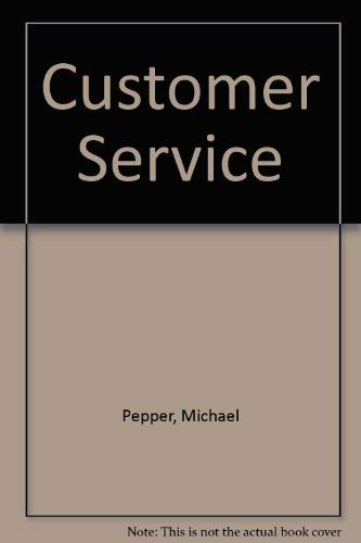 Customer Service (9780026631808) by Pepper, Michael; Pratt, Gilbert; Winnick, Alice