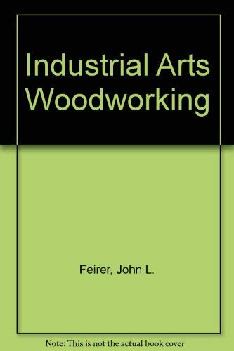 Stock image for Industrial Arts Woodworking for sale by Hawking Books