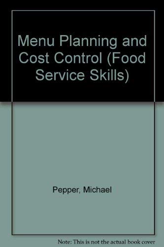Menu Planning and Cost Control (Food Service Skills) (9780026651400) by Pepper, Michael; Pratt, Gilbert; Winnick, Alice