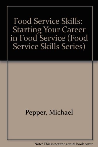 Starting Your Career in Food Service (Food Service Skills Series) (9780026675130) by Pepper, Michael