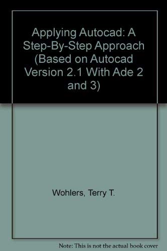 Stock image for Applying Autocad: A Step-By-Step Approach (Based on Autocad Version 2.1 With Ade 2 and 3) for sale by HPB-Red