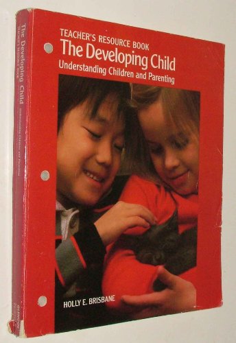 Imagen de archivo de The Developing Child; Understanding Children and Parenting (Teacher's Resource Book) a la venta por HPB-Red