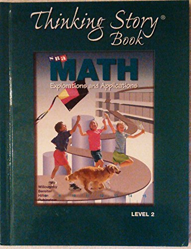 Thinking Story Book, Level 2 (SRA Math Explorations and Applications) (9780026742375) by Stephen S. Willoughby; Peter Hilton; Joseph H. Rubinstein; Marlene Scardamalia