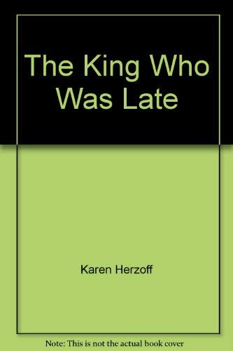 Stock image for The King Who Was Late for sale by Better World Books