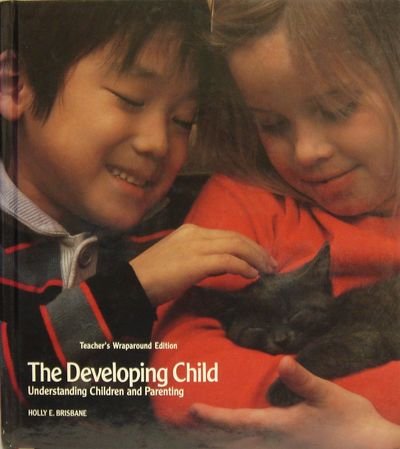 Imagen de archivo de The Developing Child: Understanding Children and Parenting, Teacher's Wraparound Edition a la venta por HPB-Red
