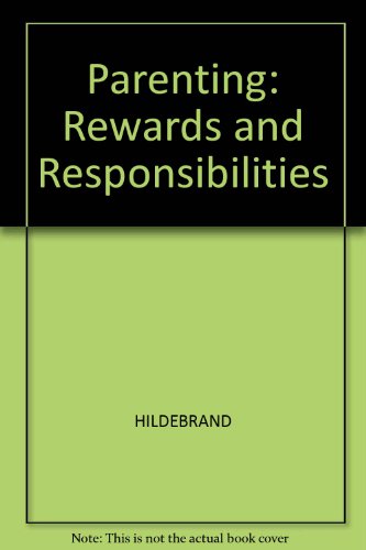 Parenting: Rewards and Responsibilities (9780026763745) by Hildebrand