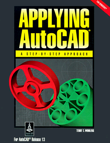Stock image for Applying Autocad, Windows Version: A Step-By-Step Approach for Autocad Release 13 for sale by HPB-Red