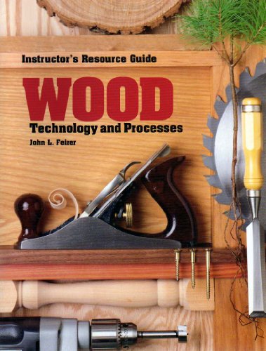 Imagen de archivo de Wood Technology and Processes: Instructor's Resource Guide a la venta por Half Price Books Inc.