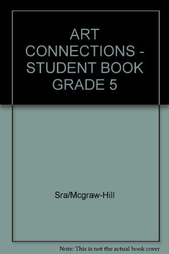 9780026883191: ART CONNECTIONS - STUDENT BOOK GRADE 5