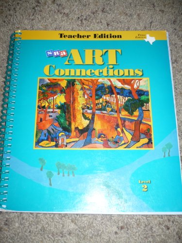 Stock image for SRA Art Connections Teacher's Edition Level 2 Texas Edition for sale by Austin Goodwill 1101