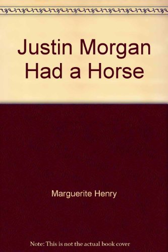 Beispielbild fr Justin Morgan Had a Horse zum Verkauf von Wonder Book