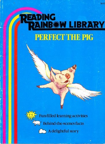 Perfect the Pig (Reading Rainbow Library) with Fun-filled learning activities and Behind-the-Scenes Facts - Susan Jeschke