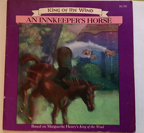 An Innkeeper's Horse (King of the Wind) (9780026888059) by Henry, Marguerite; Nichols, Catherine; Spenser, Cindy