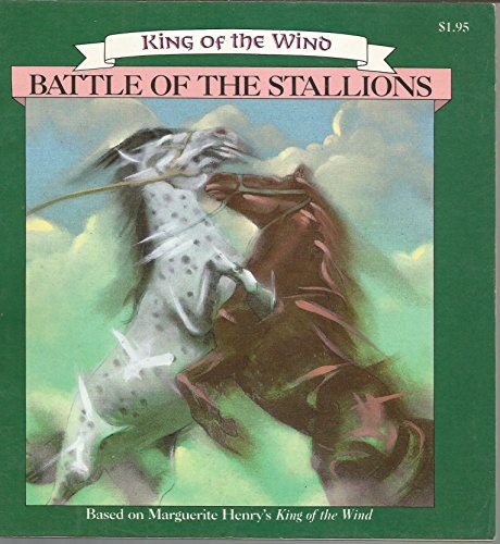 Stock image for Battle of the Stallions (King of the Wind) Henry, Marguerite; Nichols, Catherine and Petruccio, Steven James for sale by Schindler-Graf Booksellers