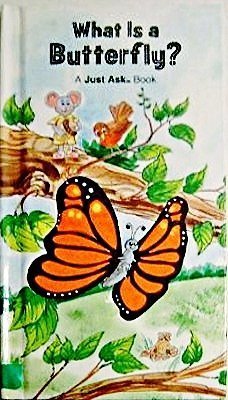 Stock image for What Is a Butterfly? (Just Ask Book) for sale by Reliant Bookstore