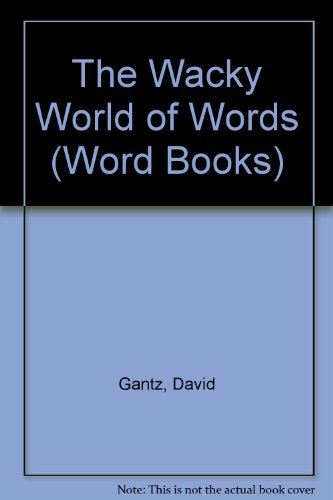 Stock image for The Wacky World of Words (Word Books) for sale by HPB Inc.