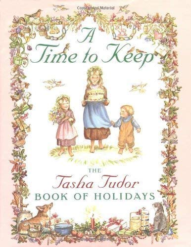 Beispielbild fr A Time to Keep: The Tasha Tudor Book of Holidays zum Verkauf von Front Cover Books