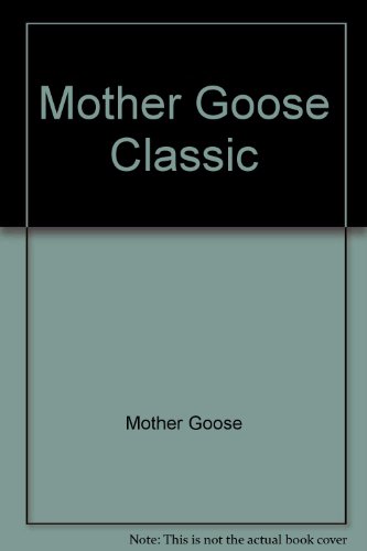 Beispielbild fr Mother Goose Classic zum Verkauf von Wonder Book