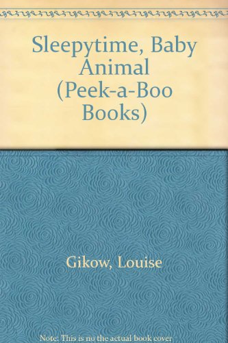 Sleepytime, Baby Animal (Peek-A-Boo Books) (9780026891646) by Gikow, Louise