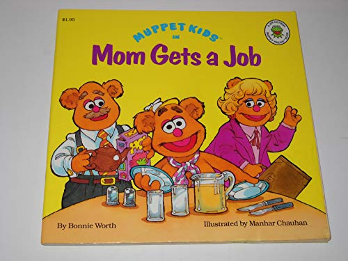 Mom Gets a Job (Muppet Kids in) (9780026892681) by Bonnie Worth