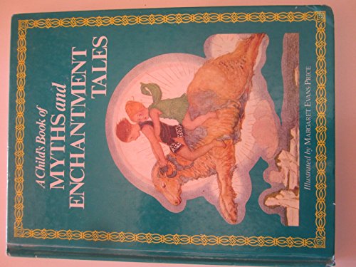 Beispielbild fr A Child's Book of Myths and Enchantment Tales zum Verkauf von ThriftBooks-Atlanta