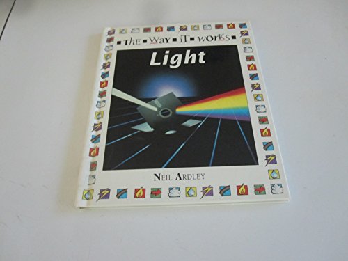 Light (The Way It Works Series) (9780027056679) by Ardley, Neil