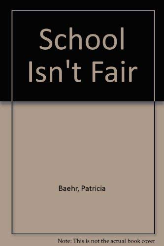 9780027081305: School Isn't Fair