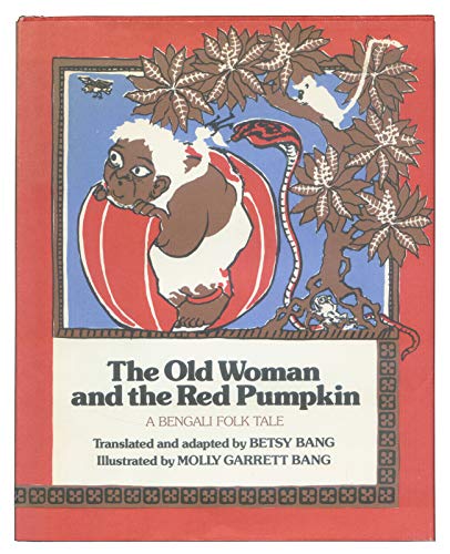 The Old Woman and the Red Pumpkin: A Bengali Folk Tale (9780027083606) by Bang, Betsy