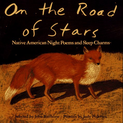 Stock image for On the Road of Stars : Native American Night Poems and Sleep Charms for sale by Better World Books