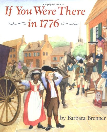 Beispielbild fr If You Were There In 1776 zum Verkauf von Better World Books