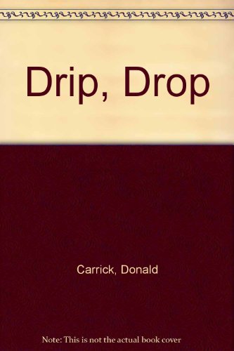 Drip, drop (9780027173406) by Carrick, Donald