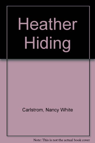 Heather Hiding (9780027173703) by Carlstrom, Nancy White; Nolan, Dennis; Carlsrom, Nancy