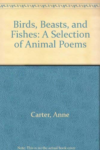 Stock image for Birds, Beasts, and Fishes: A Selection of Animal Poems for sale by HPB Inc.