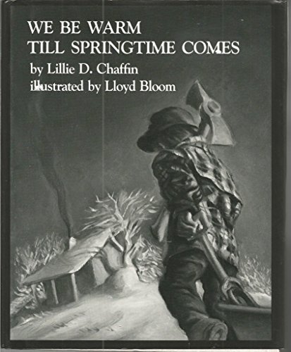 We Be Warm Till Springtime Comes (9780027179101) by Chaffin, Lillie D.; Bloom, Lloyd