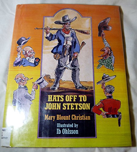 Stock image for Hats off to John Stetson for sale by Better World Books: West
