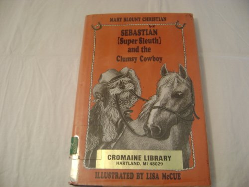 Beispielbild fr Sebastian (Super Sleuth) and the Clumsy Cowboy zum Verkauf von Better World Books
