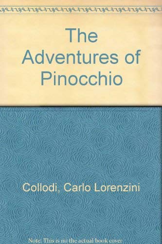 The Adventures of Pinocchio - Collodi, Carlo Lorenzini