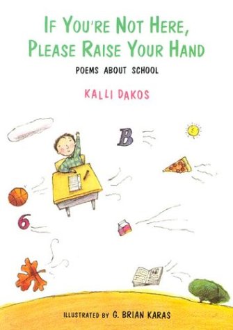 9780027255812: If You're Not Here, Please Raise Your Hand: Poems About School