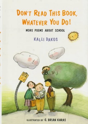 Beispielbild fr Don't Read This Book, Whatever You Do!: More Poems About School zum Verkauf von Jenson Books Inc