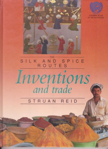 Inventions and Trade (Silk and Spice Routes) (9780027263169) by Reid, Struan