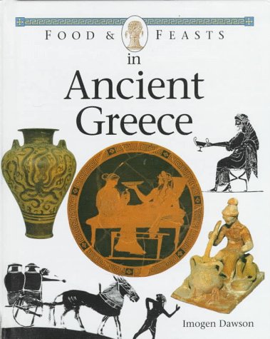 Stock image for Food and Feasts in Ancient Greece for sale by SecondSale