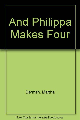Imagen de archivo de And Philippa Makes Four a la venta por Better World Books