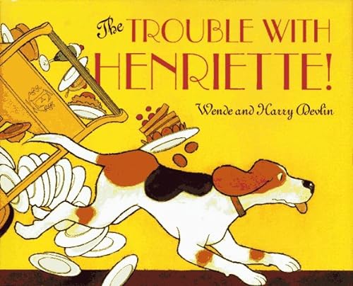 Stock image for The Trouble with Henriette! for sale by Alf Books