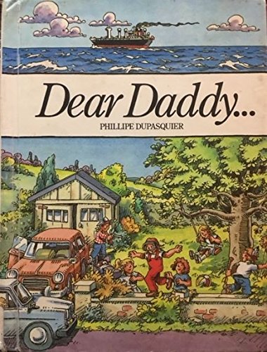 Dear Daddy... (9780027331707) by Dupasquier, Philippe