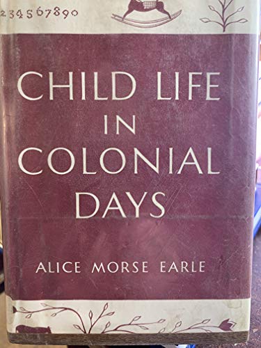 Beispielbild fr Home and Child Life in Colonial Days zum Verkauf von HPB Inc.