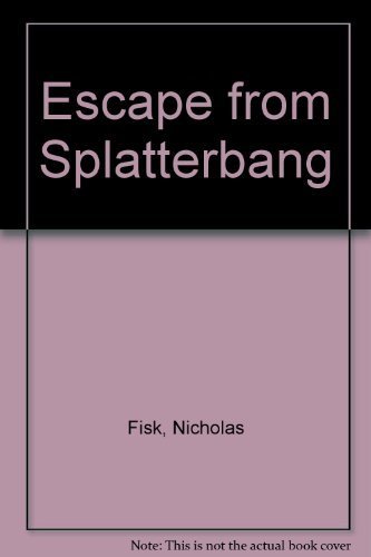 Stock image for Escape from Splatterbang for sale by Uncle Hugo's SF/Uncle Edgar's Mystery